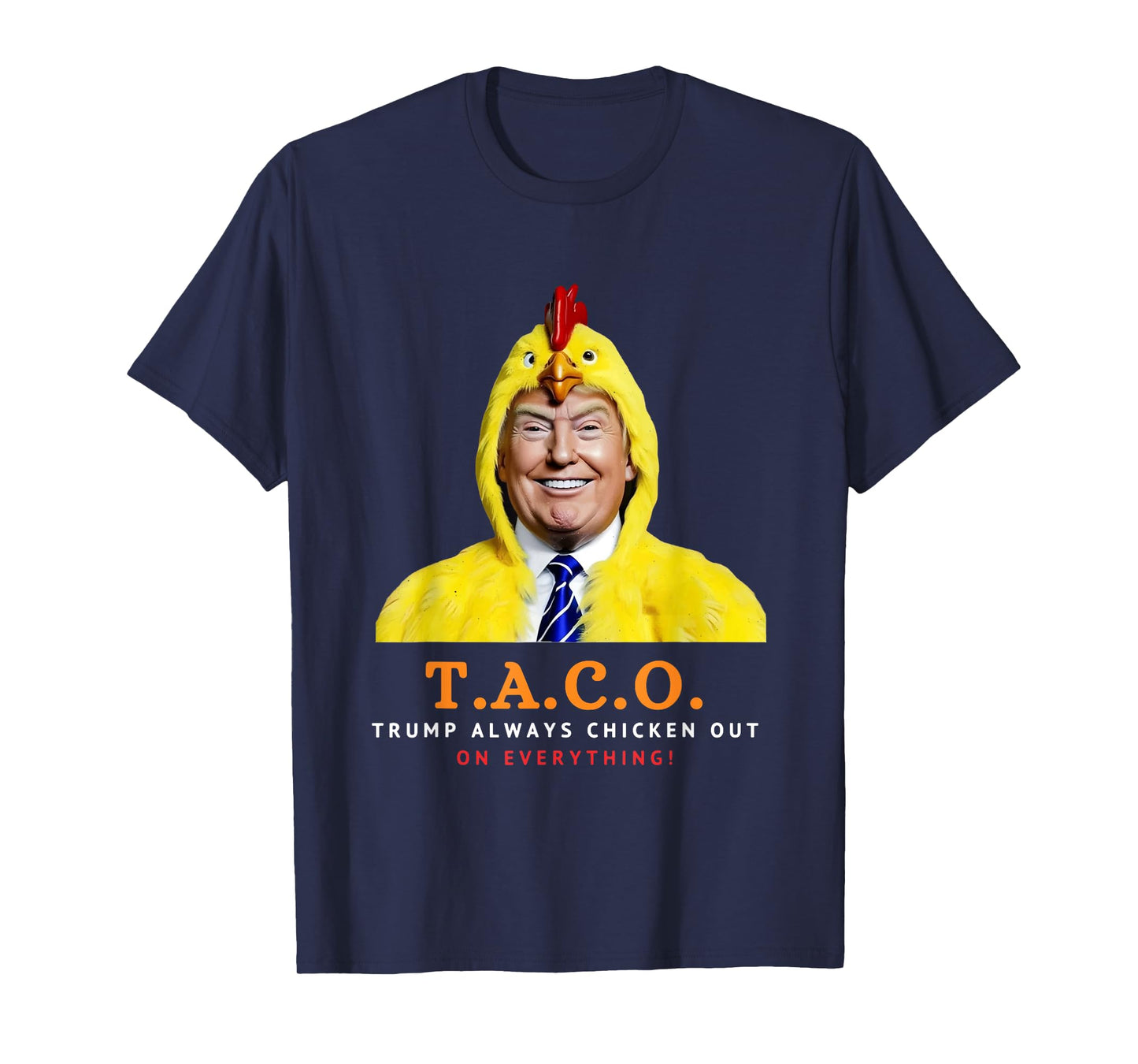 Cute TACO Trump Always Chickens Out Funny Chicken Trump Meme T-Shirt