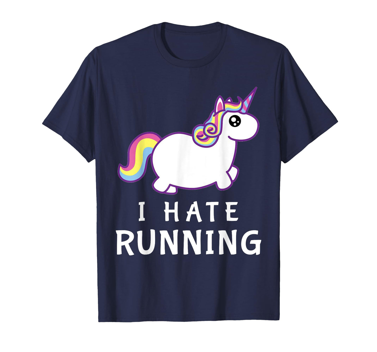 I Hate Running T-Shirt | Cute Unicorn T-Shirt | Fat Unicorn T-Shirt