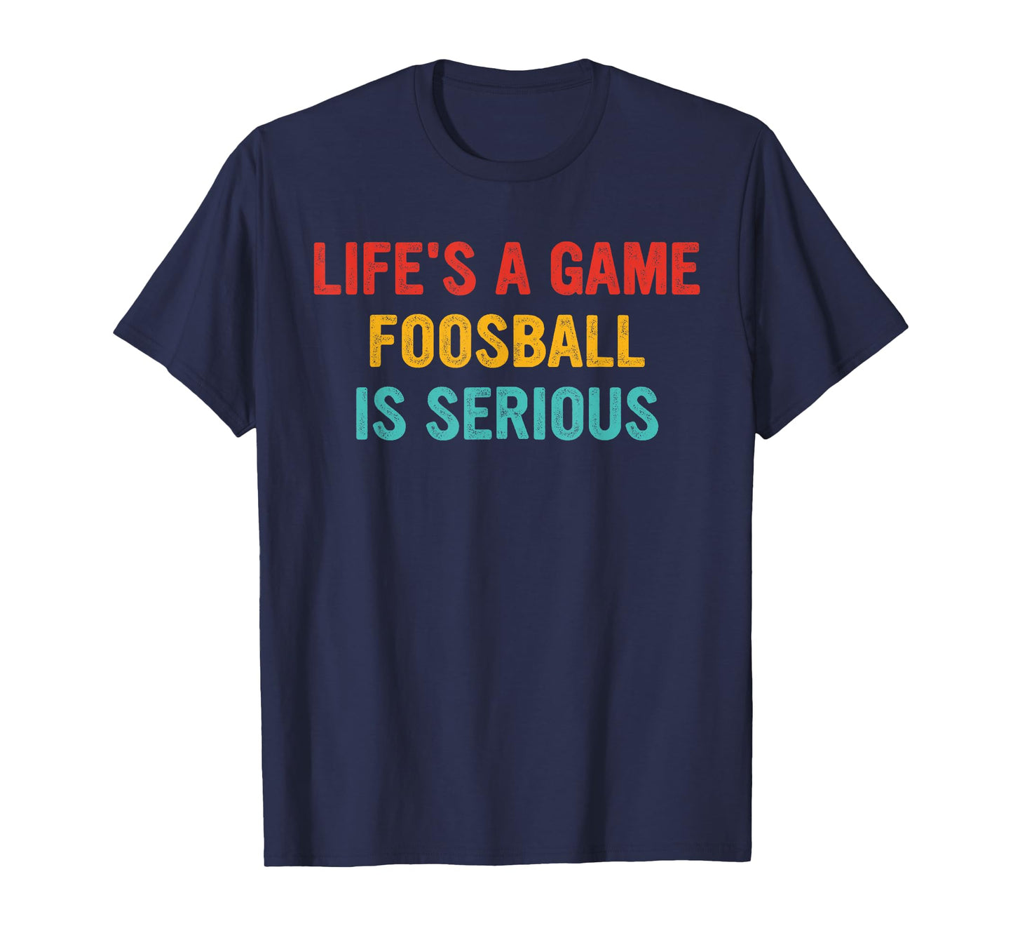 Life's A Game Foosball Is Serious Retro Vintage T-Shirt