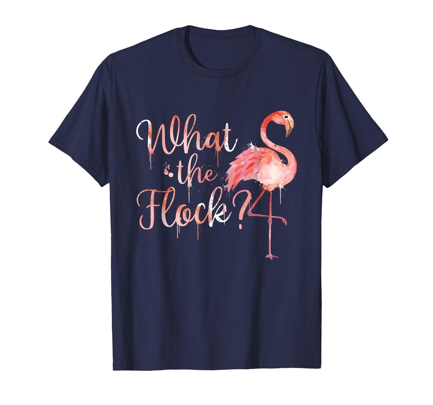 What The Flock - Cute Flamingo Lover Zoo Animal T-Shirt