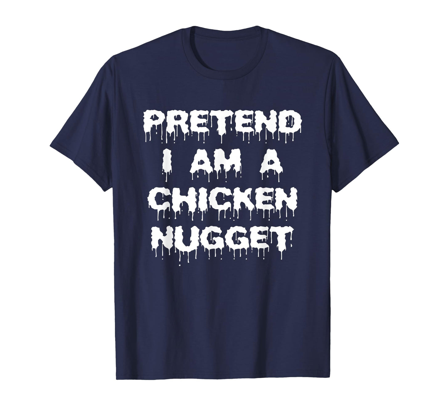 Pretend I'm A Chicken Nugget Kids Simple Halloween Costume T-Shirt
