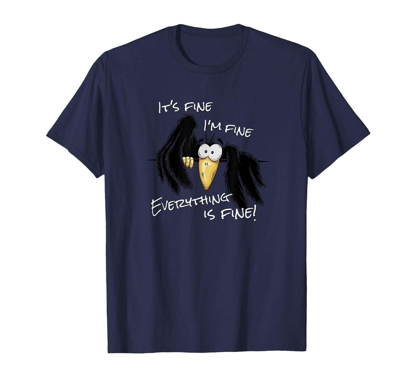 It’s Fine I’m Fine Everything Is Fine Sarcastic Raven Crow T-Shirt