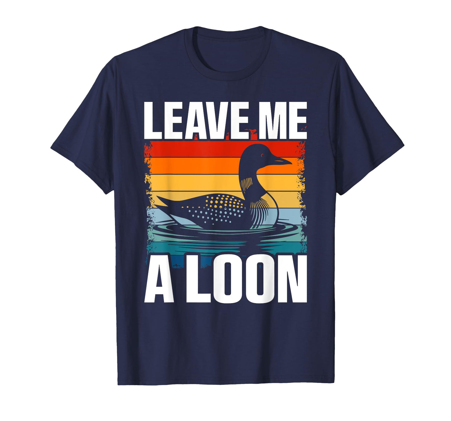 Leave Me A Loon Bird Watcher Vintage Sunset T-Shirt