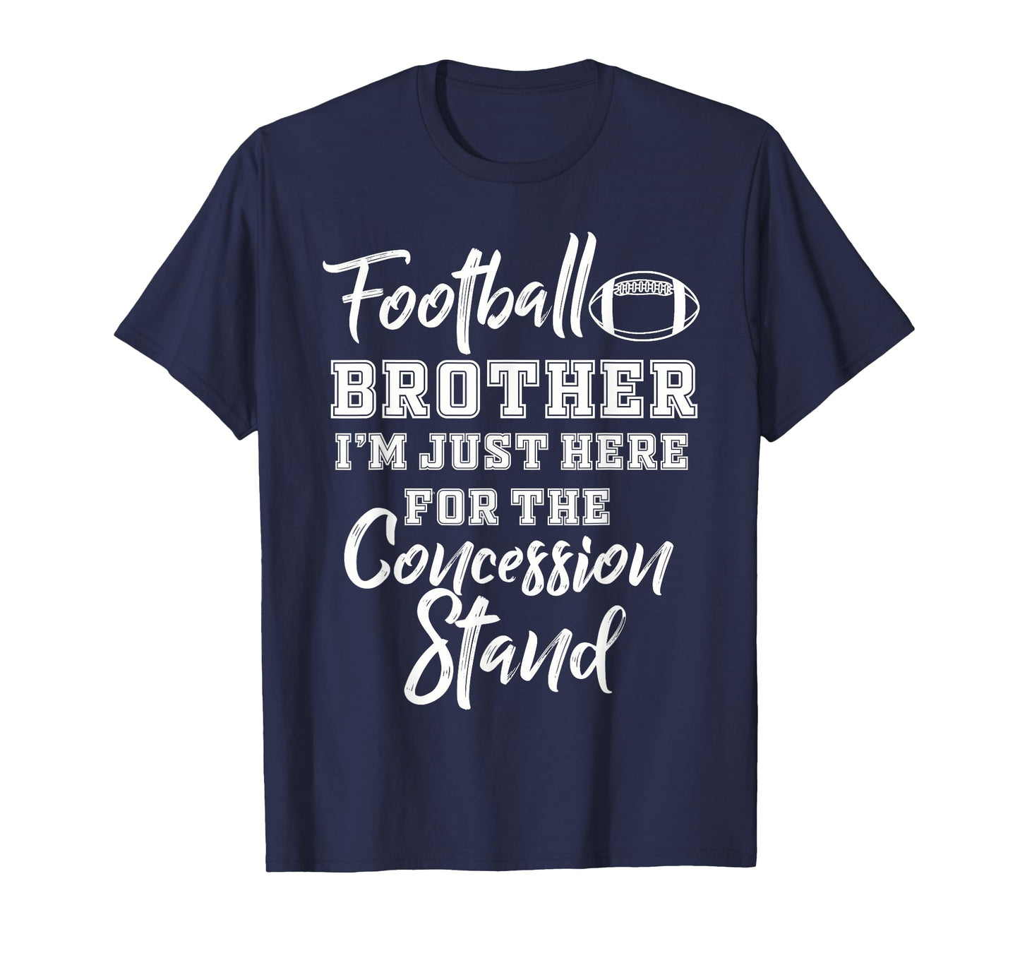 Football Brother Shirt Here for the Concession Stand Shirt T-Shirt