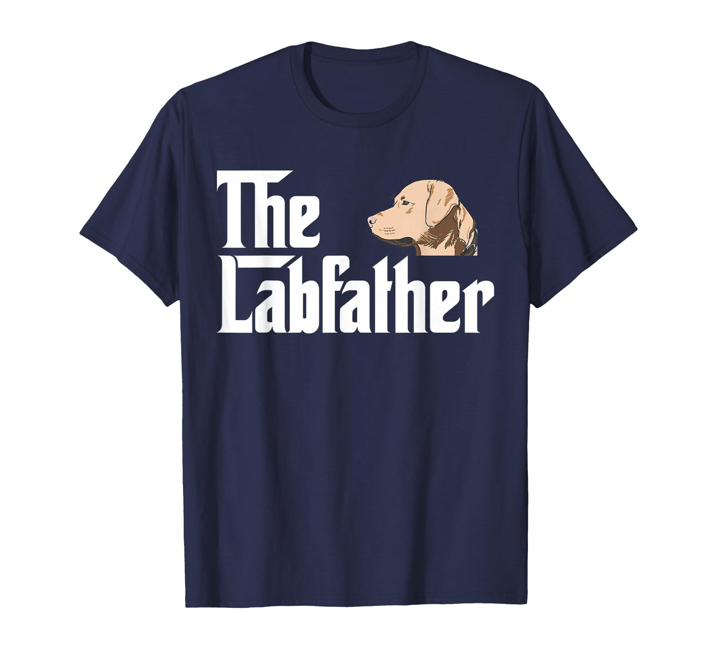 The Labrador Father T-Shirt Funny Lab Dad Gift Shirt T-Shirt