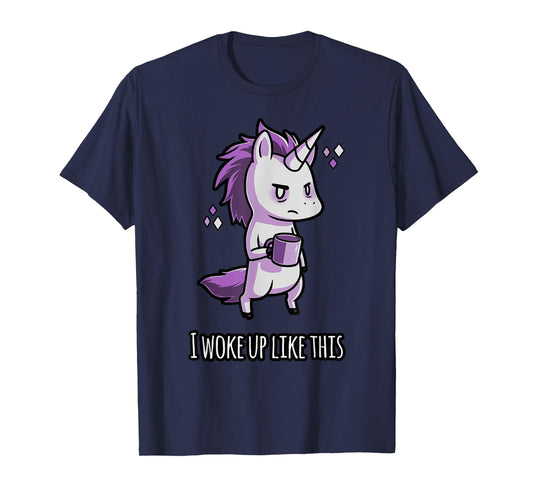I woke up Like this Unicorn Coffee T-Shirt T-Shirt