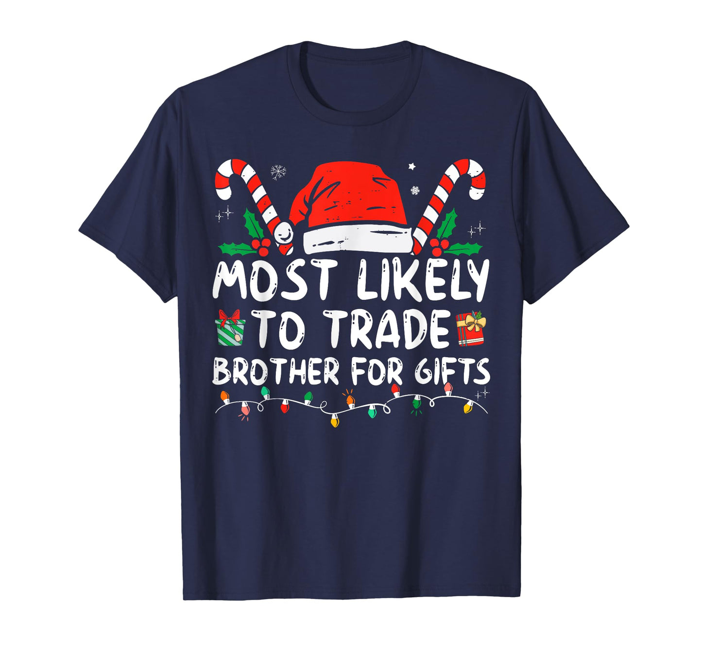 Most Likely To Trade Brother For Gifts Family Christmas T-Shirt