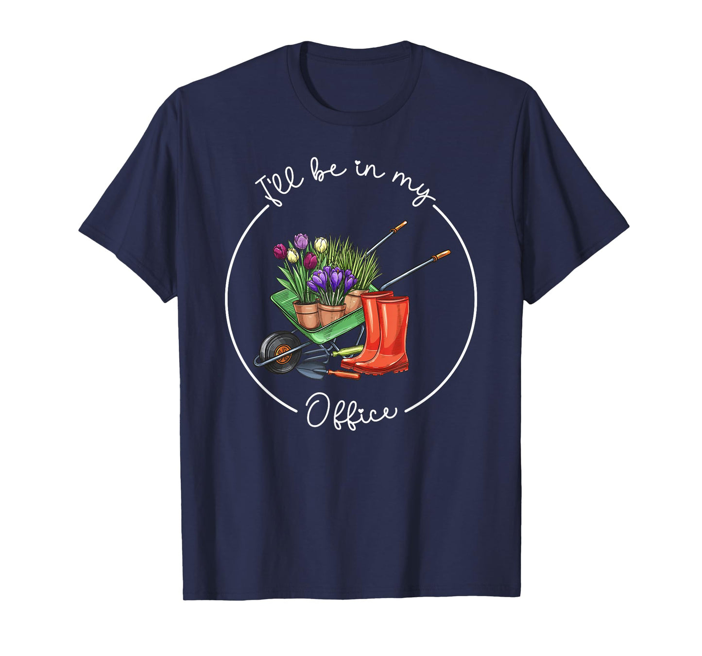 Funny Distressed Gardening, I'll Be in My Office Garden T-Shirt
