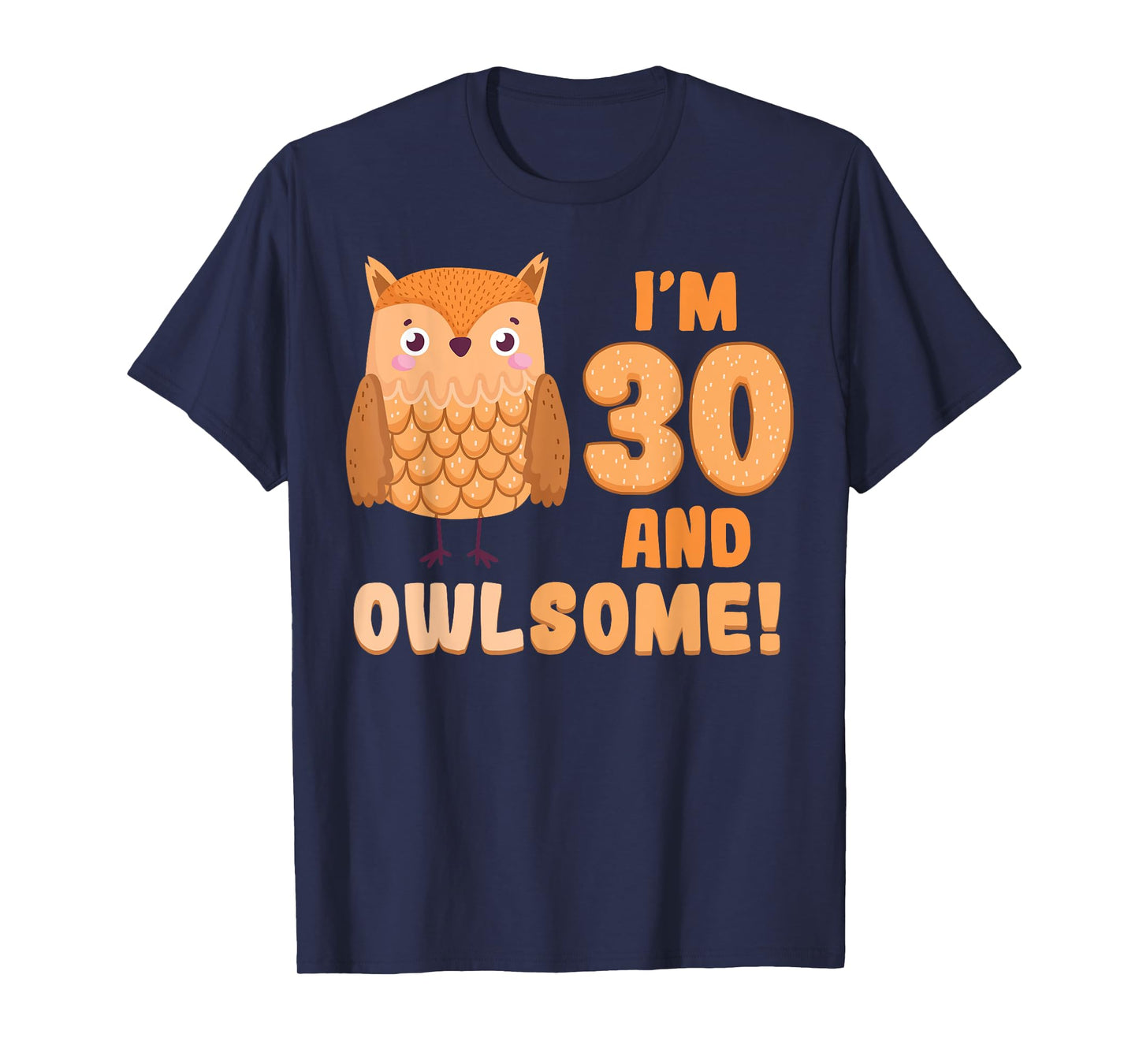 Owl 30th Birthday Owlsome Party Wildlife Nature Birdwatcher T-Shirt