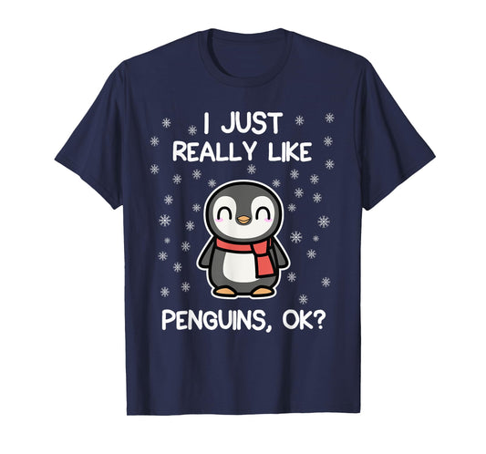 I Just Really Like Penguins, OK? Funny Penguin Lover Gift T-Shirt