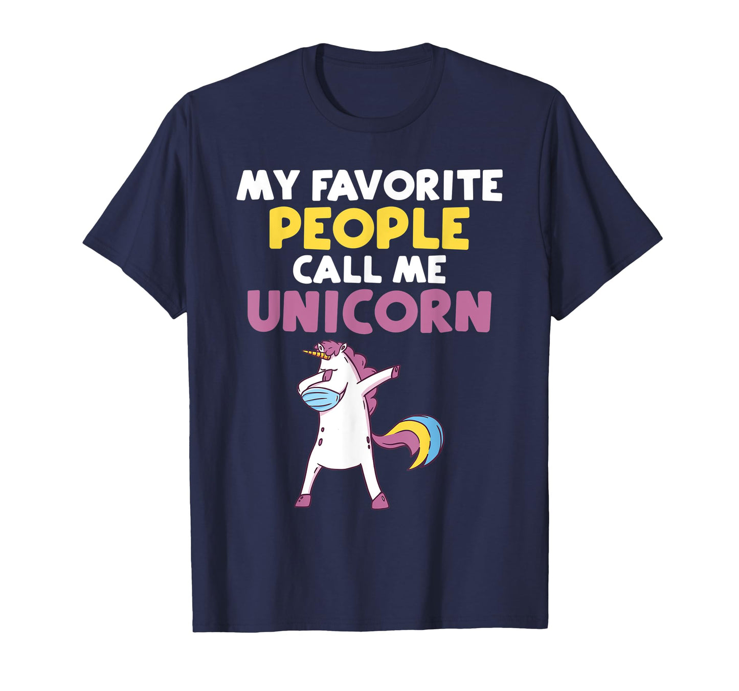 My favorite People call me Unicorn T-Shirt