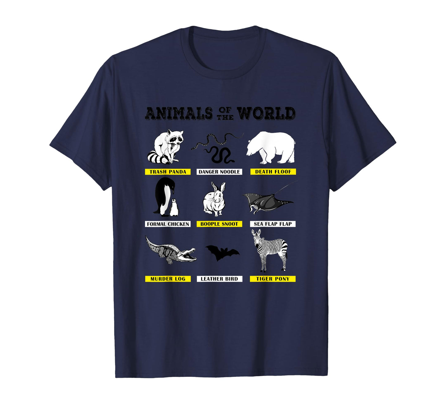 Animals Of The World Funny Animal Real Names T-Shirt