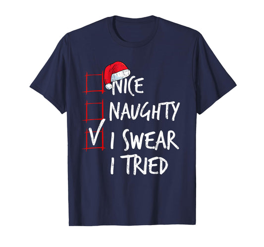 Nice Naughty I Swear I Tried Christmas List Santa Costume T-Shirt