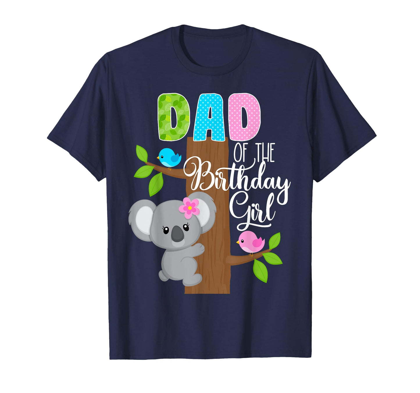 Koala Bear Birthday Dad Of The Birthday Girl Koala's Birthday T-Shirt