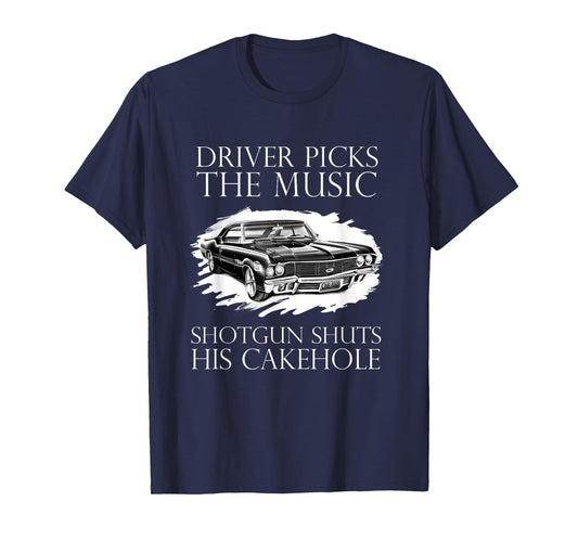 Driver Picks The Music Shotgun Shuts His Cakehole SPN T-Shirt