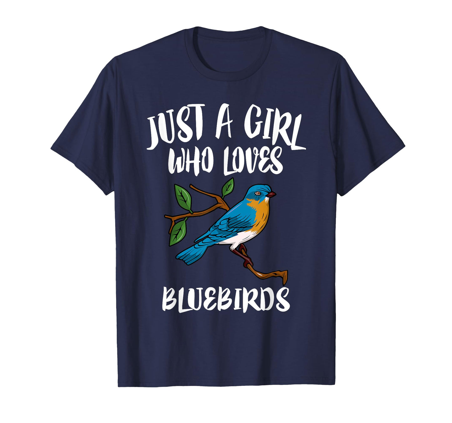 Just A Girl Who Loves Bluebirds Birding Gift T-Shirt