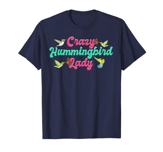 Funny Crazy Hummingbird Lady Humming Bird Watching Birds T-Shirt