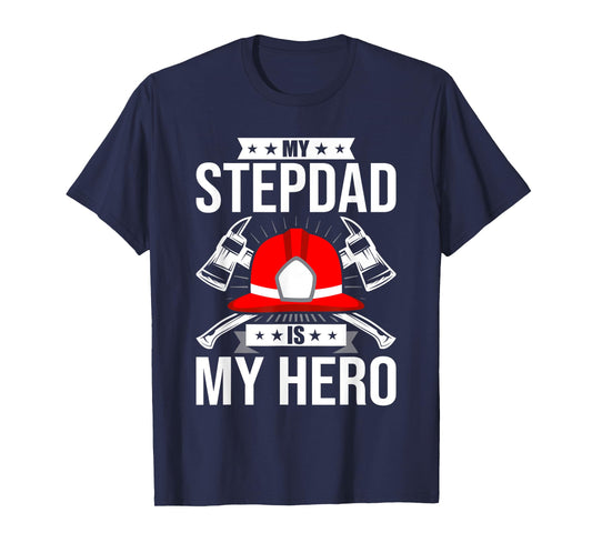 My Stepdad Is My Hero Firefighter stepdad T-Shirt