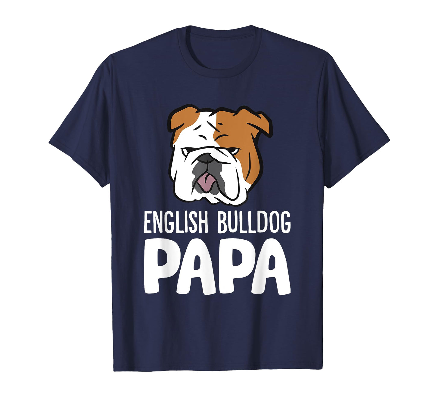 English Bulldog Dog Owner Dad Funny English Bulldog Papa T-Shirt