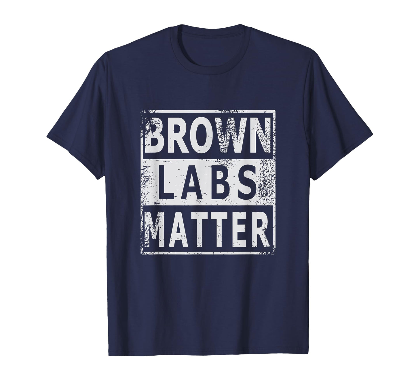 Brown Labs Matter Labrador Retriever Lab dog Men Women T-Shirt