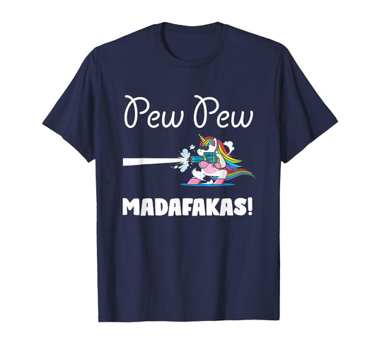 Unicorn PewPewPew Madafakas Unicorn Crazy Pew Gift Funny T-Shirt