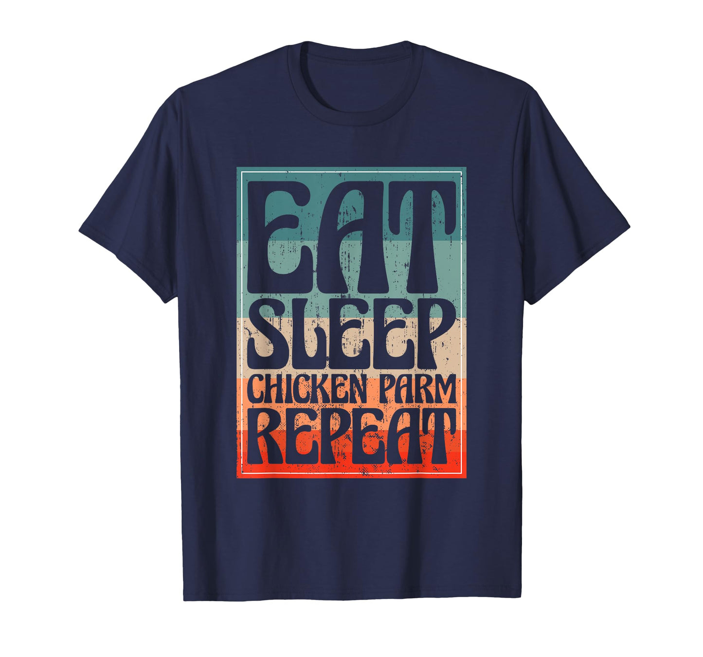 Eat Sleep Chicken Parm Repeat Italian Chicken Parm T-Shirt