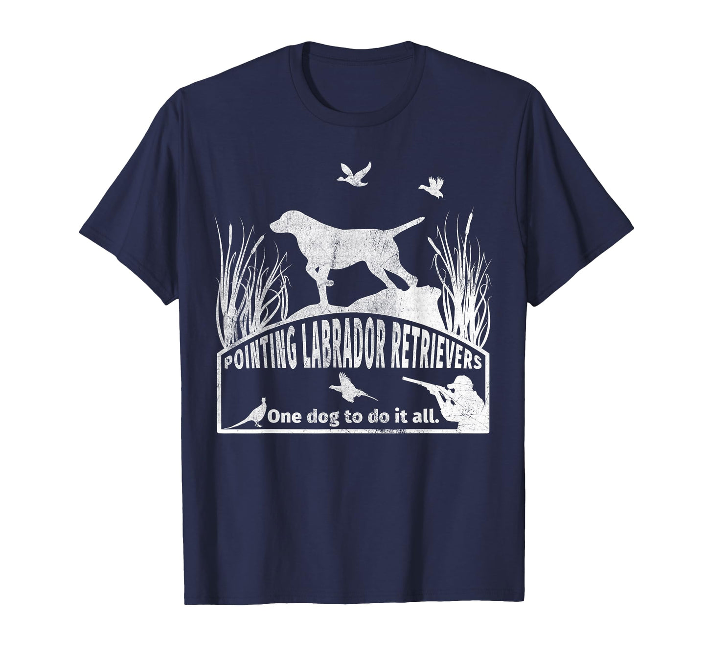 Pointing Labrador Retriever One Dog To Do It All T-Shirt