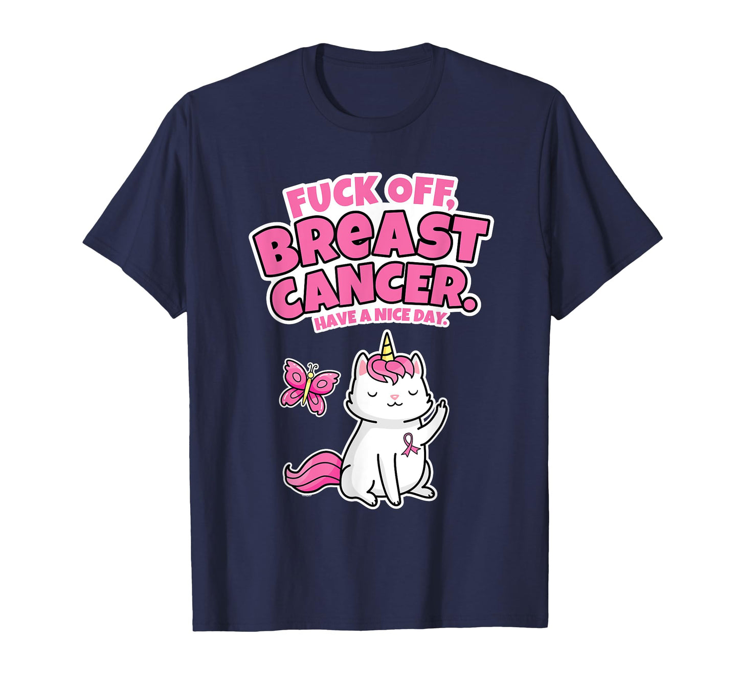 Fuck Off Breast Cancer Unicorn-Cat Butterfly Funny Quote T-Shirt for Men Women