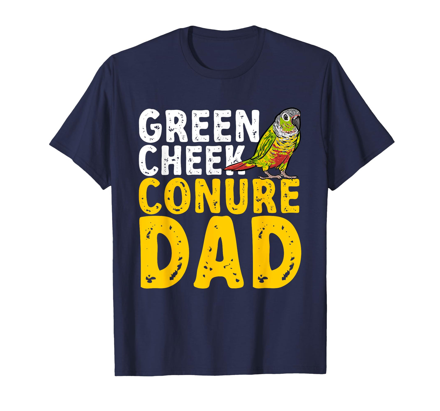 Green Cheek Conure Dad Parrot Bird Dad Conure T-Shirt