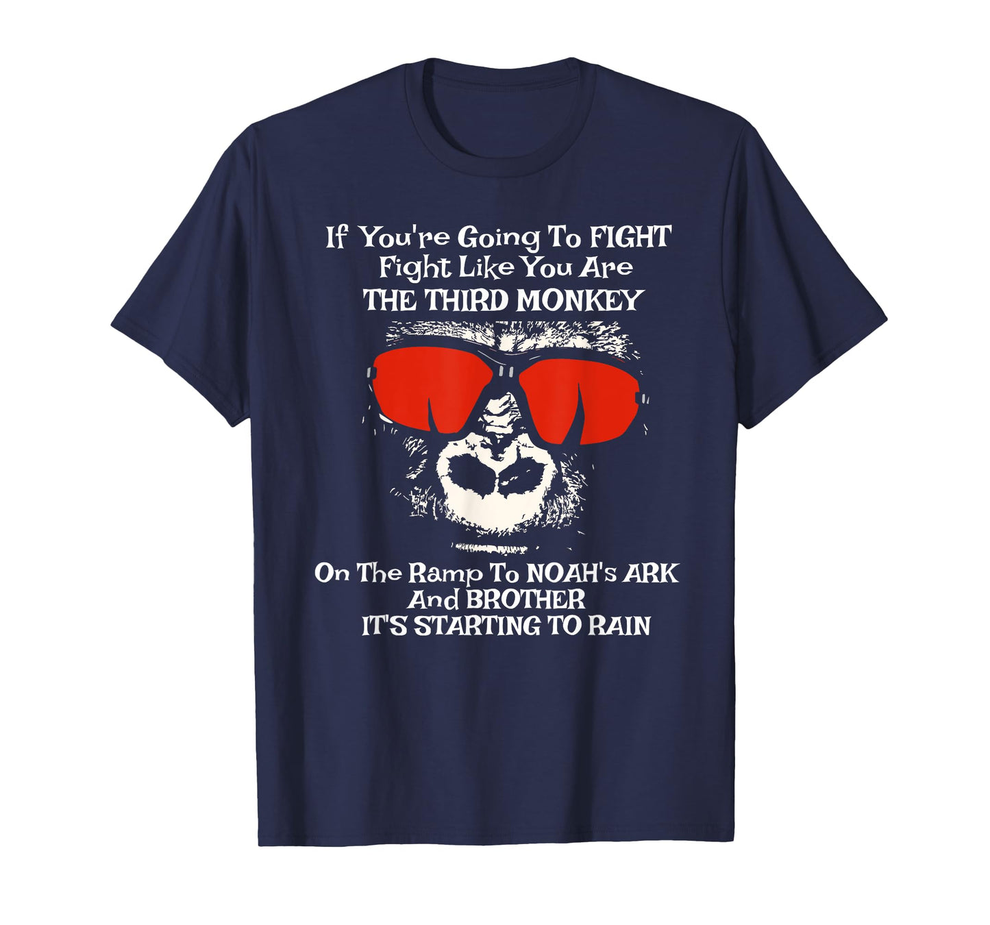 If You're Going To Fight Fight Like The Third Monkey shirt T-Shirt