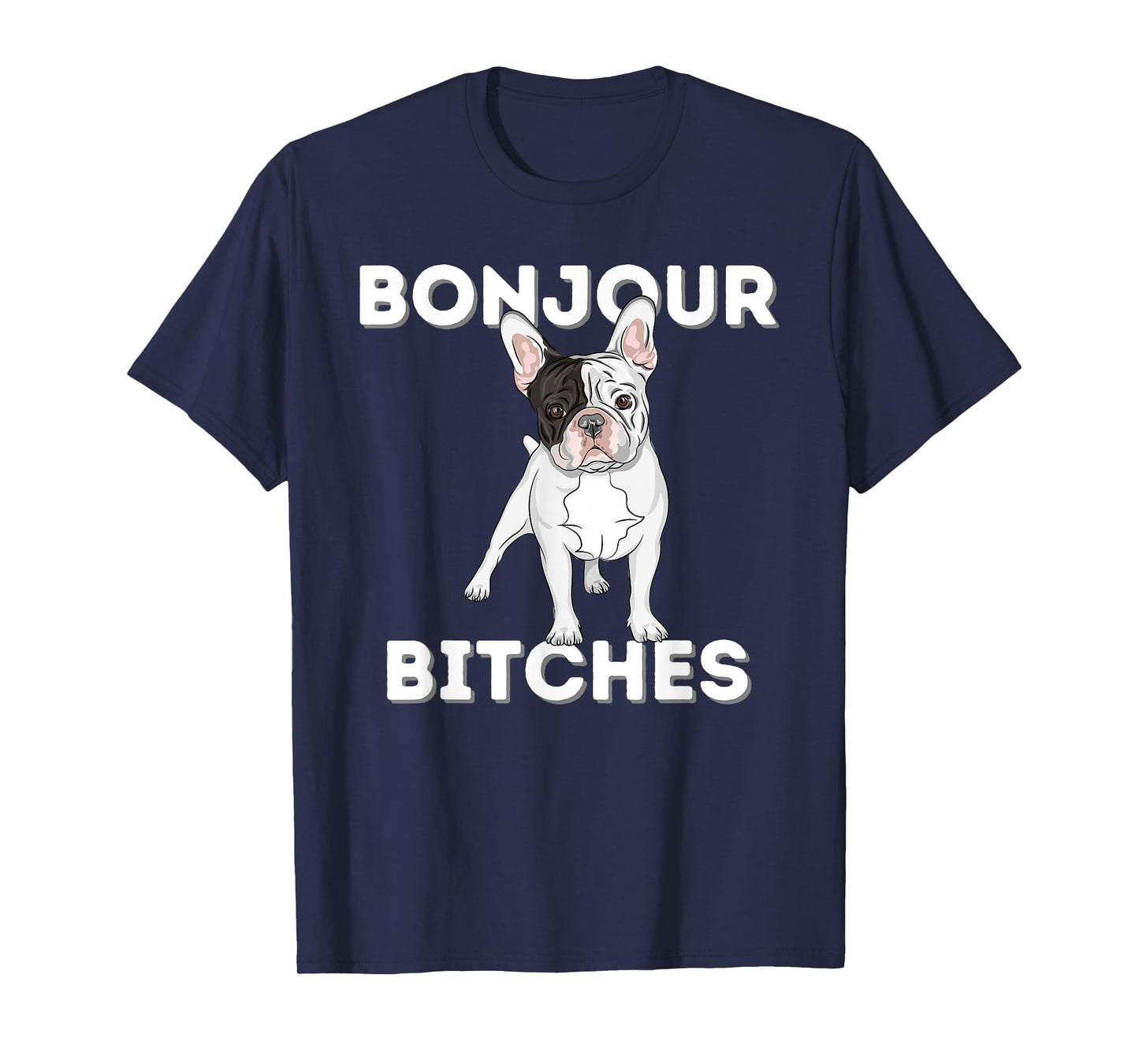 Bonjour - Funny French Bulldog Frenchie Dog Lover T-Shirt for Men Women