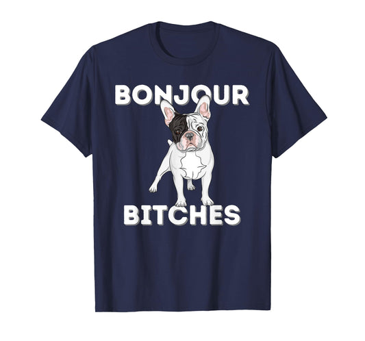 Bonjour - Funny French Bulldog Frenchie Dog Lover T-Shirt for Men Women