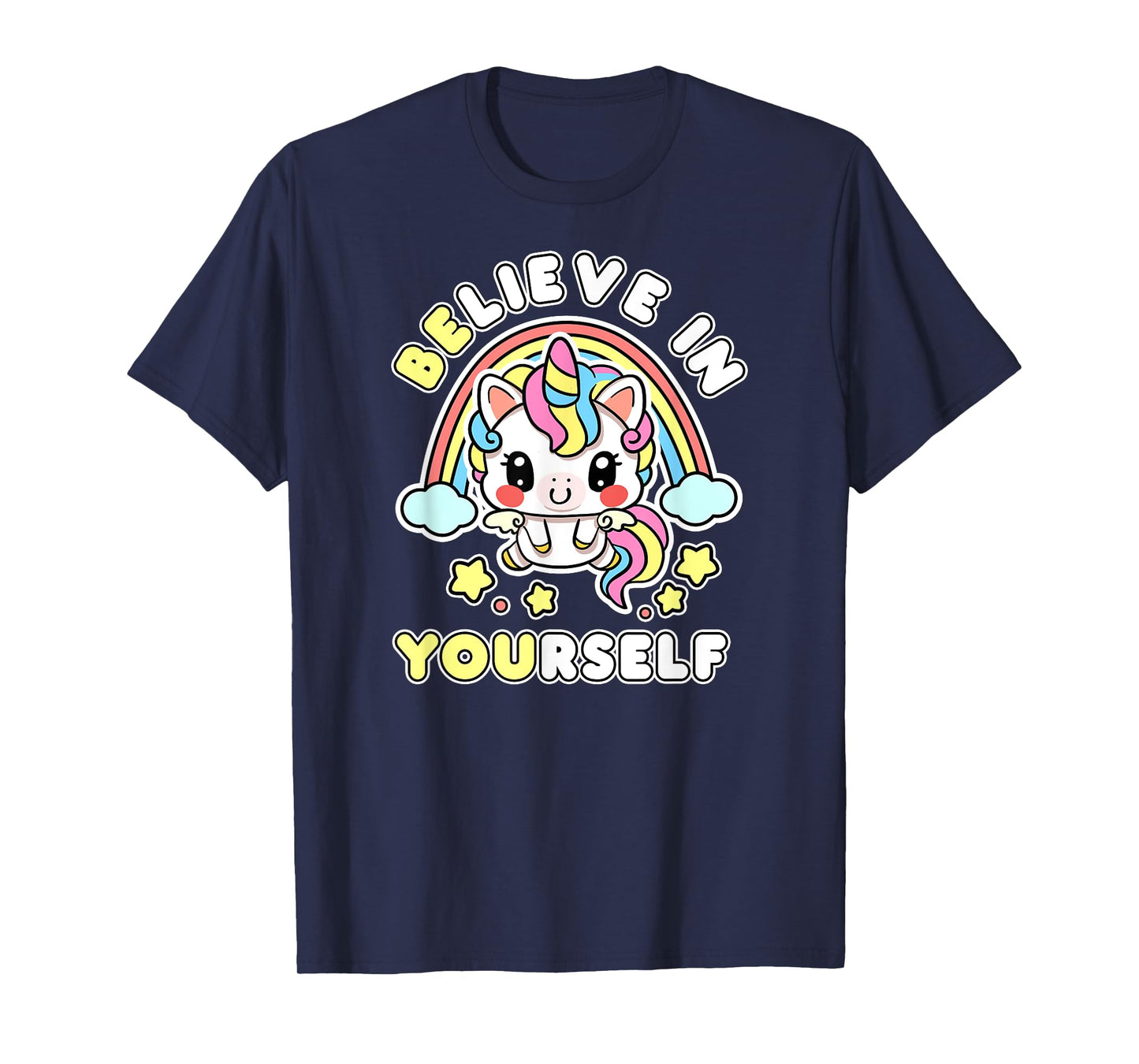 Be You Believe In Yourself Unicorn Positive Message Quotes T-Shirt