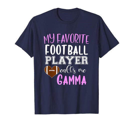 My Favorite Football Player Call Me Gamma T-Shirt