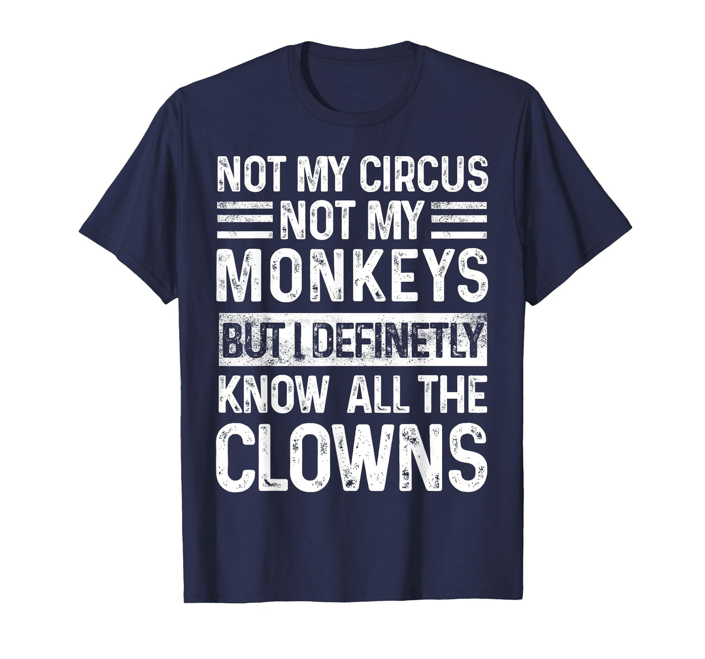 Not My Circus Not My Monkeys But I Know All The Clowns Retro T-Shirt