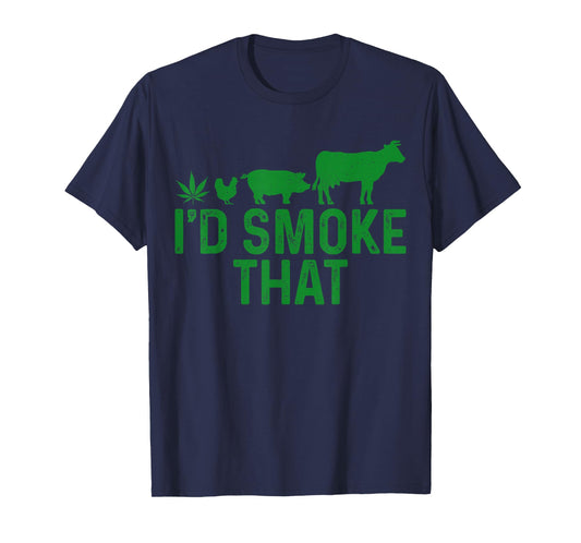Cannabis I'd Smoke That BBQ Grilling Smoking Marijuana Weed T-Shirt
