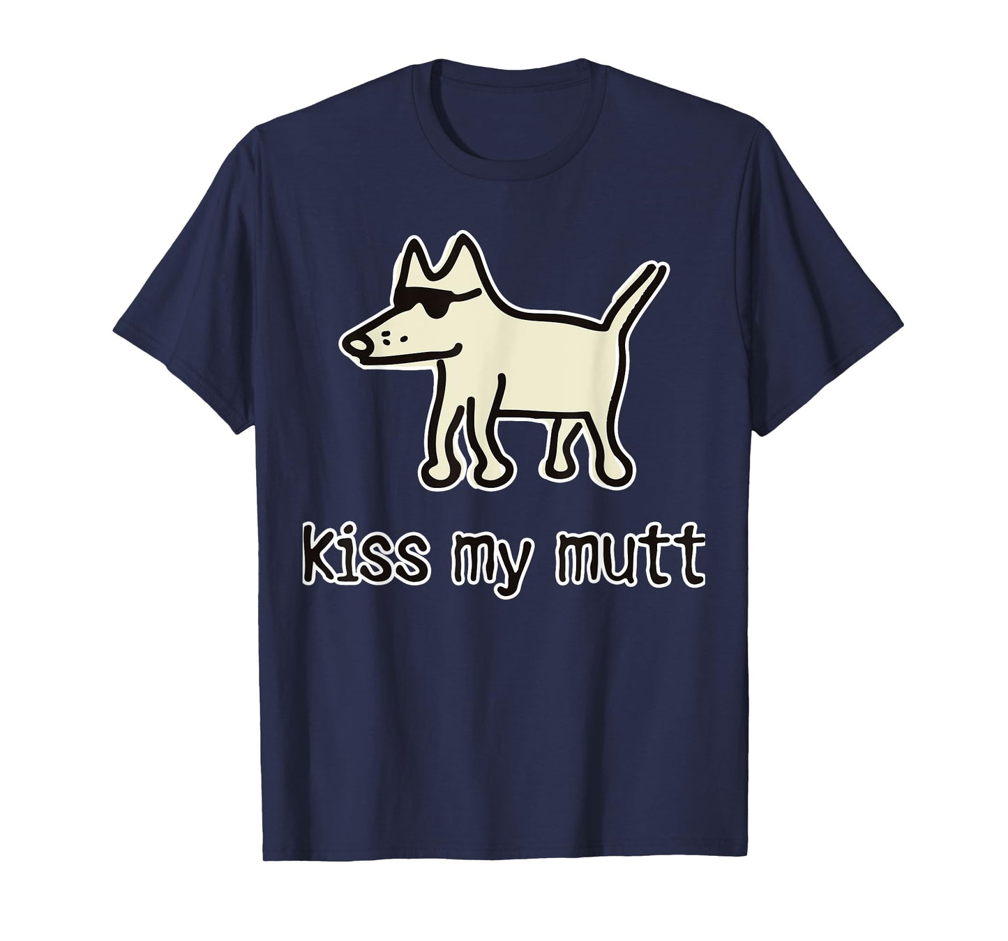 Kiss My Mutt Funny Dog T-Shirt Men Women Girls Kids T-Shirt