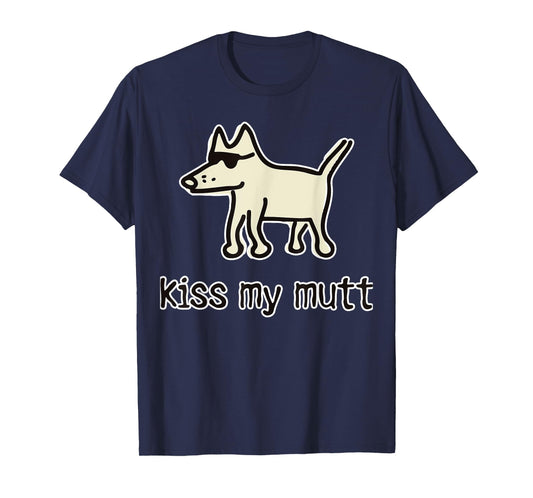 Kiss My Mutt Funny Dog T-Shirt Men Women Girls Kids T-Shirt