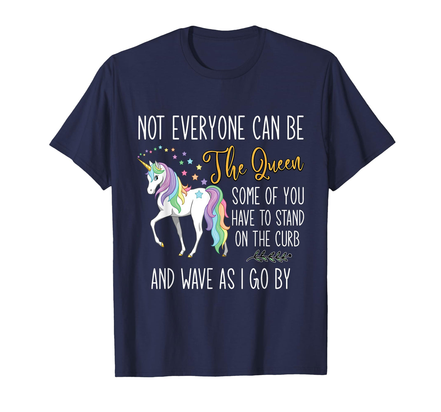 Unicorn not everyone can be the queen T-Shirt