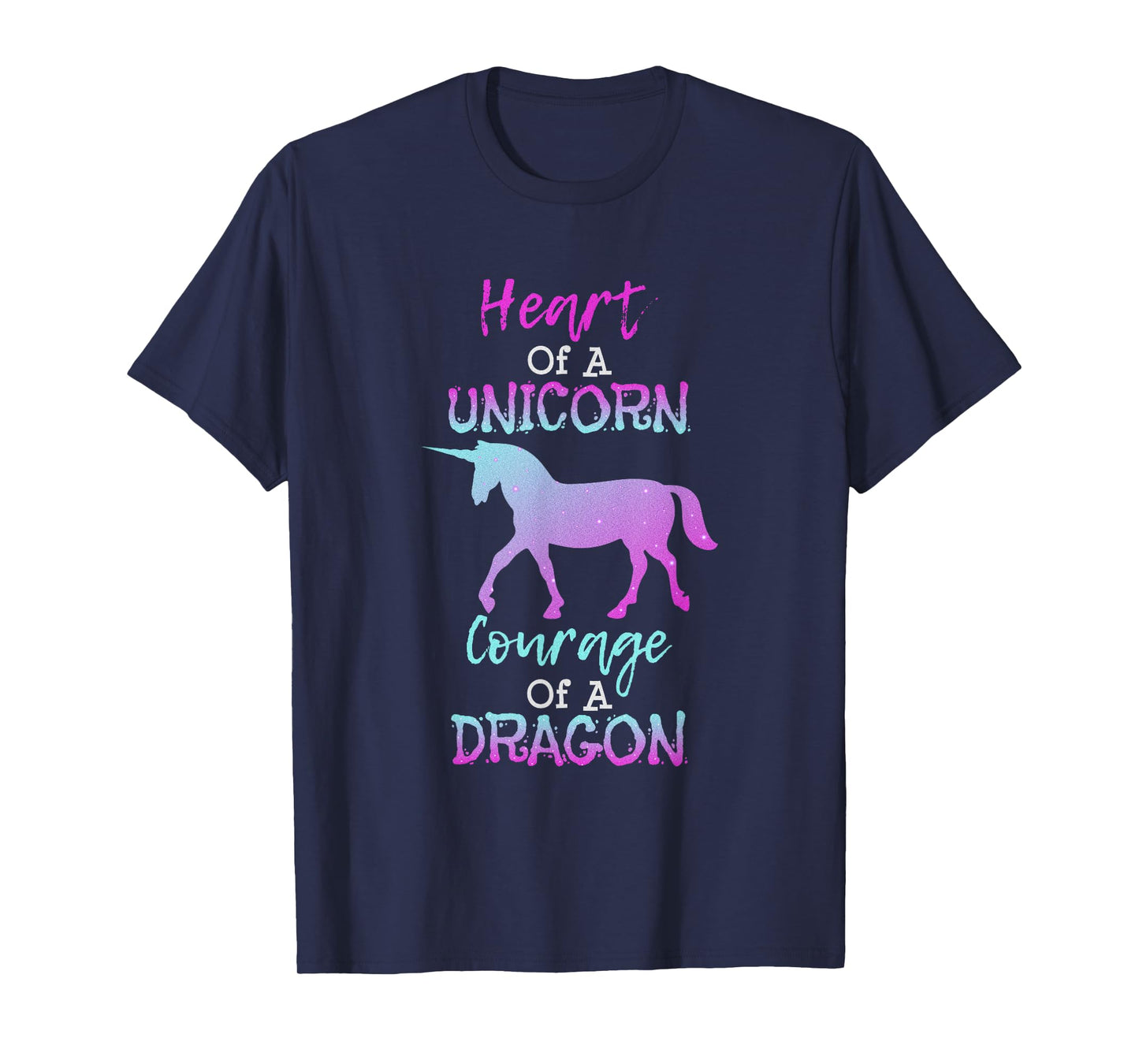 Heart of a Unicorn Courage of a Dragon T Shirt