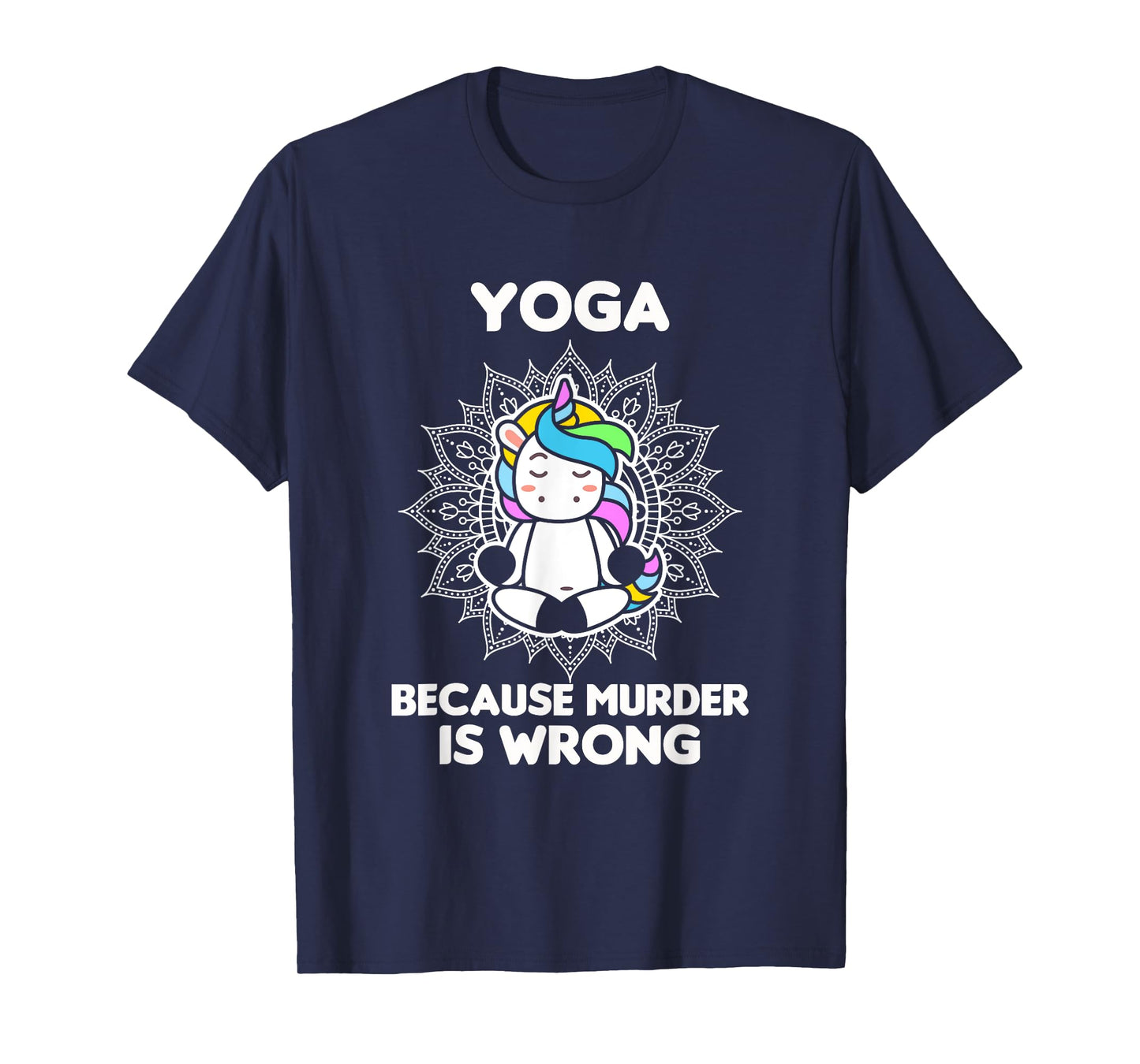 Yoga Because Murder Is Wrong - Yoga Lover - Yoga T-Shirt