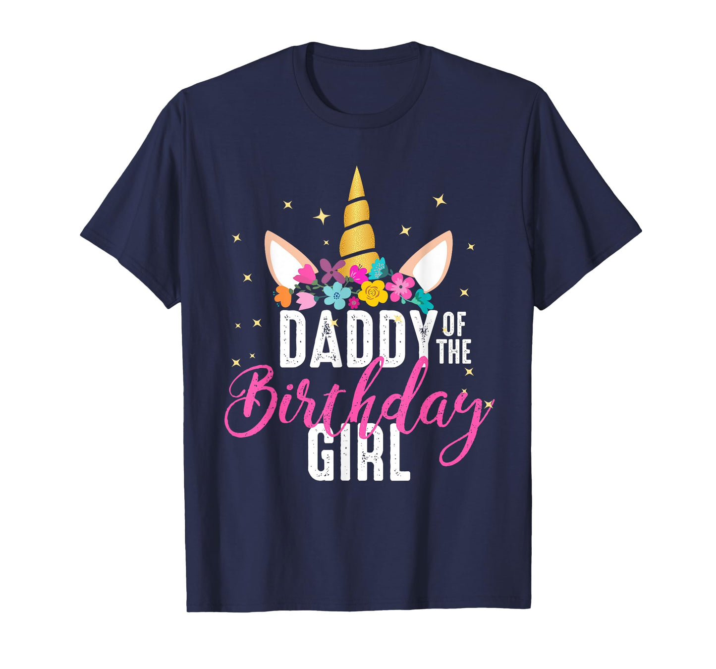 Daddy Of The Birthday Girl Father Gift Unicorn Birthday T-Shirt