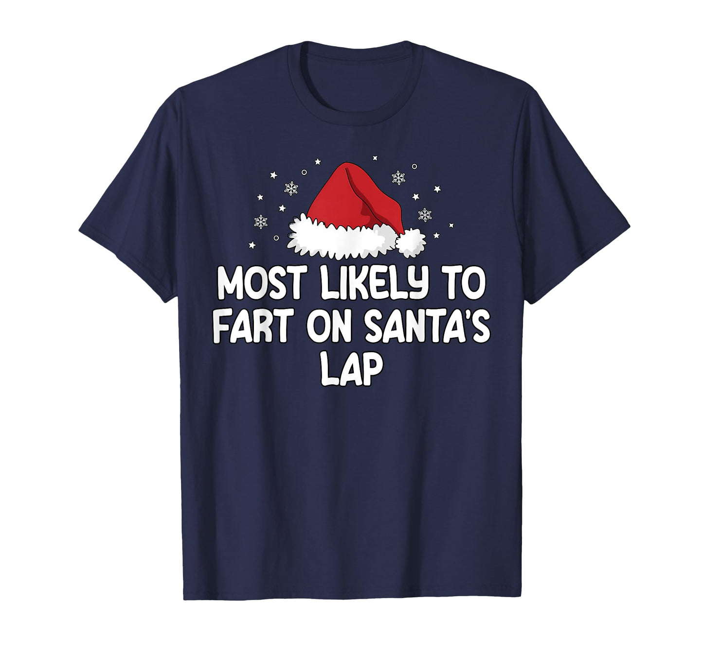 Most Likely To Fart On Santa's Lap T-Shirt