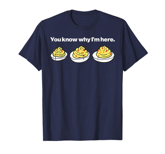 Deviled Eggs You Know Why Im Here Thanksgiving Men Women Kid T-Shirt