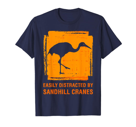 Easily Distracted By Sandhill Crane Birdwatcher Bird Lover T-Shirt