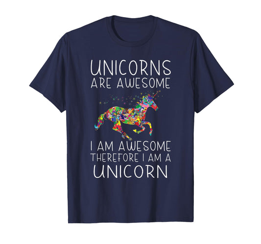 Unicorn - Unicorns are awesome, I am awesome T-Shirt