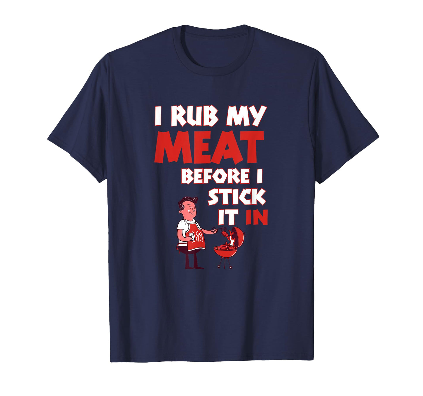 BBQ Dad Offset Smoker Pit Accessory I Rub My Meat Funny T-Shirt