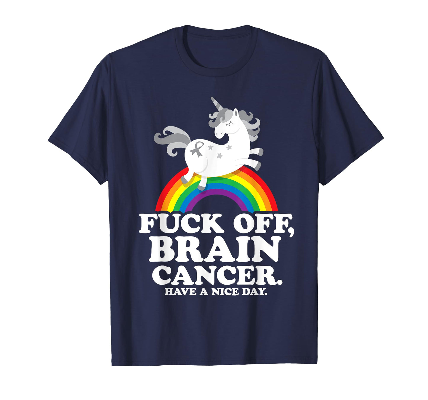 Fuck Off Brain Cancer Quote Funny Unicorn Rainbow Gift T-Shirt