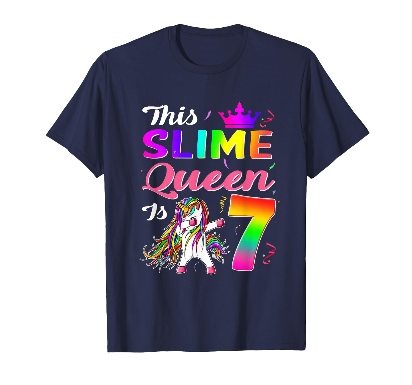 This Slime Queen Is 7 Slime Queen Girls 7th Birthday Unicorn T-Shirt