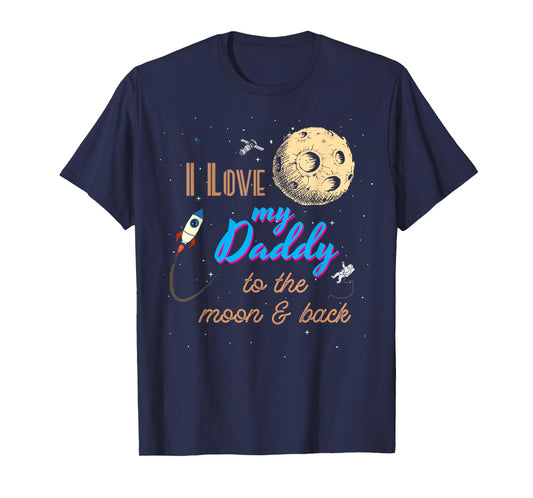 I love my father to the moon and back T-Shirt